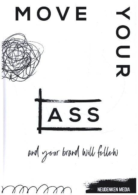 Cover: 9783944793986 | Move your ass and your brand will follow | Julia Lehner (u. a.) | Buch