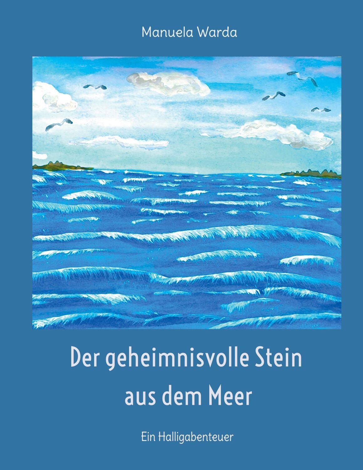 Cover: 9783759723970 | Der geheimnisvolle Stein aus dem Meer | Ein Halligabenteuer | Warda