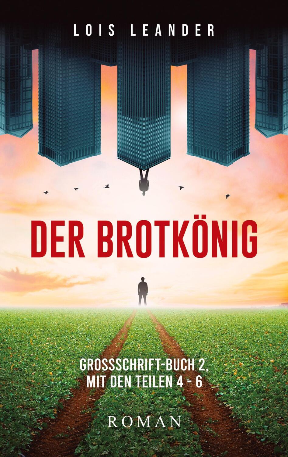 Cover: 9783347675063 | Der Brotkönig | Lois Leander | Taschenbuch | Paperback | 564 S. | 2022