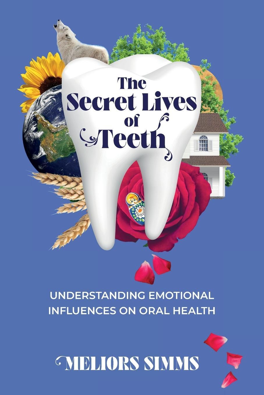 Cover: 9781991192707 | The Secret Lives of Teeth | Meliors Simms | Taschenbuch | Paperback