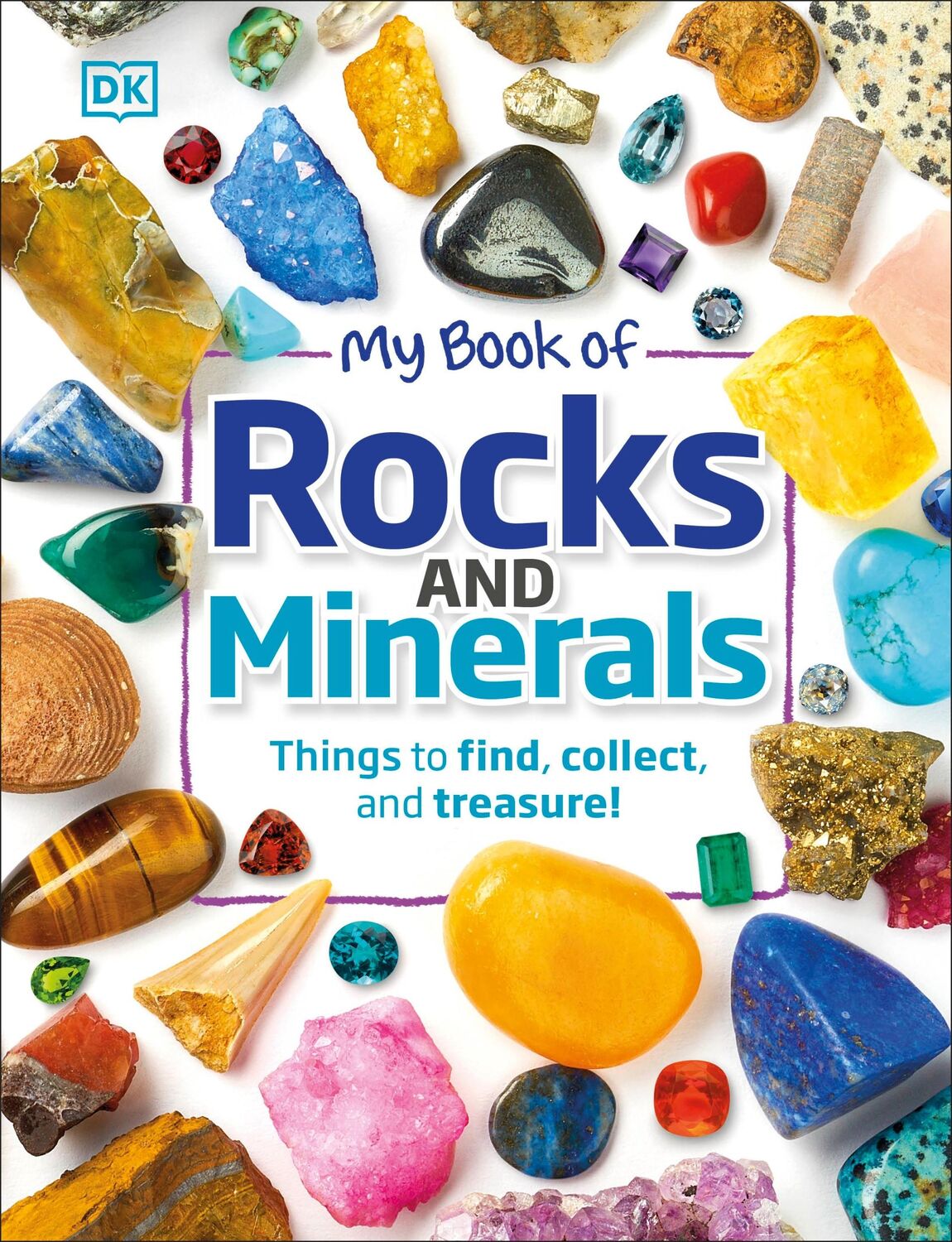 Cover: 9780241283066 | My Book of Rocks and Minerals | Things to Find, Collect, and Treasure