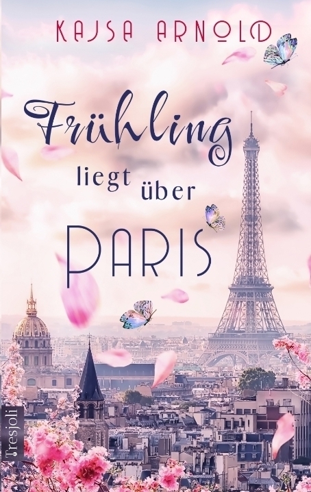 Cover: 9783347922235 | Frühling liegt über Paris | DE | Kajsa Arnold | Taschenbuch | 228 S.