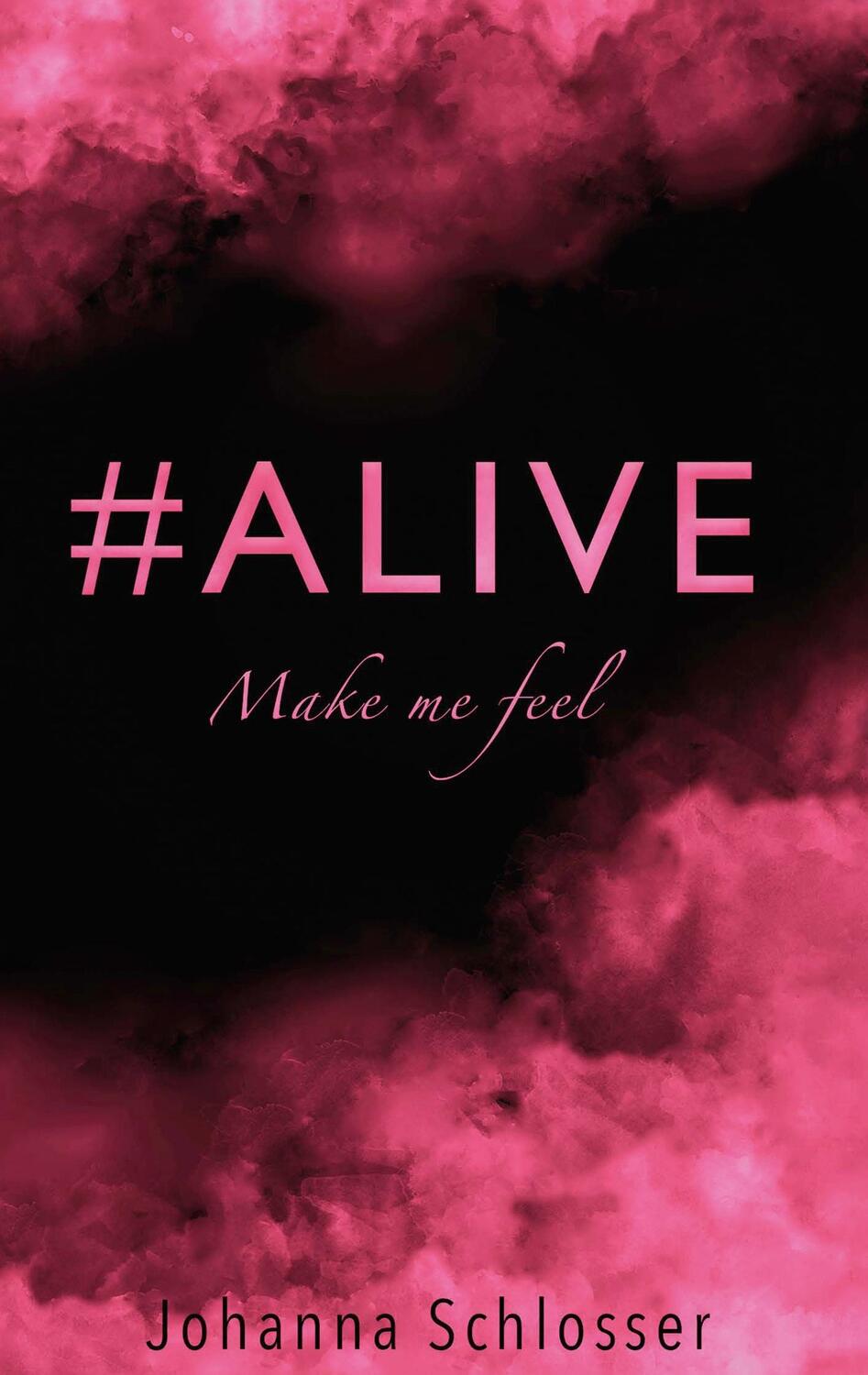 Cover: 9783755710097 | #ALIVE | Make me feel | Johanna Schlosser | Taschenbuch | Paperback