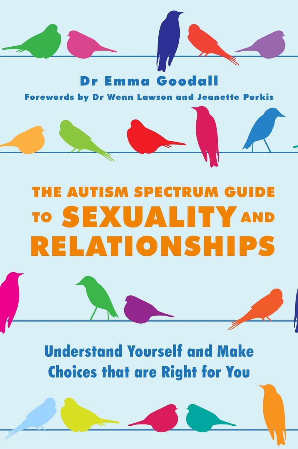 Cover: 9781849057059 | The Autism Spectrum Guide to Sexuality and Relationships | Goodall