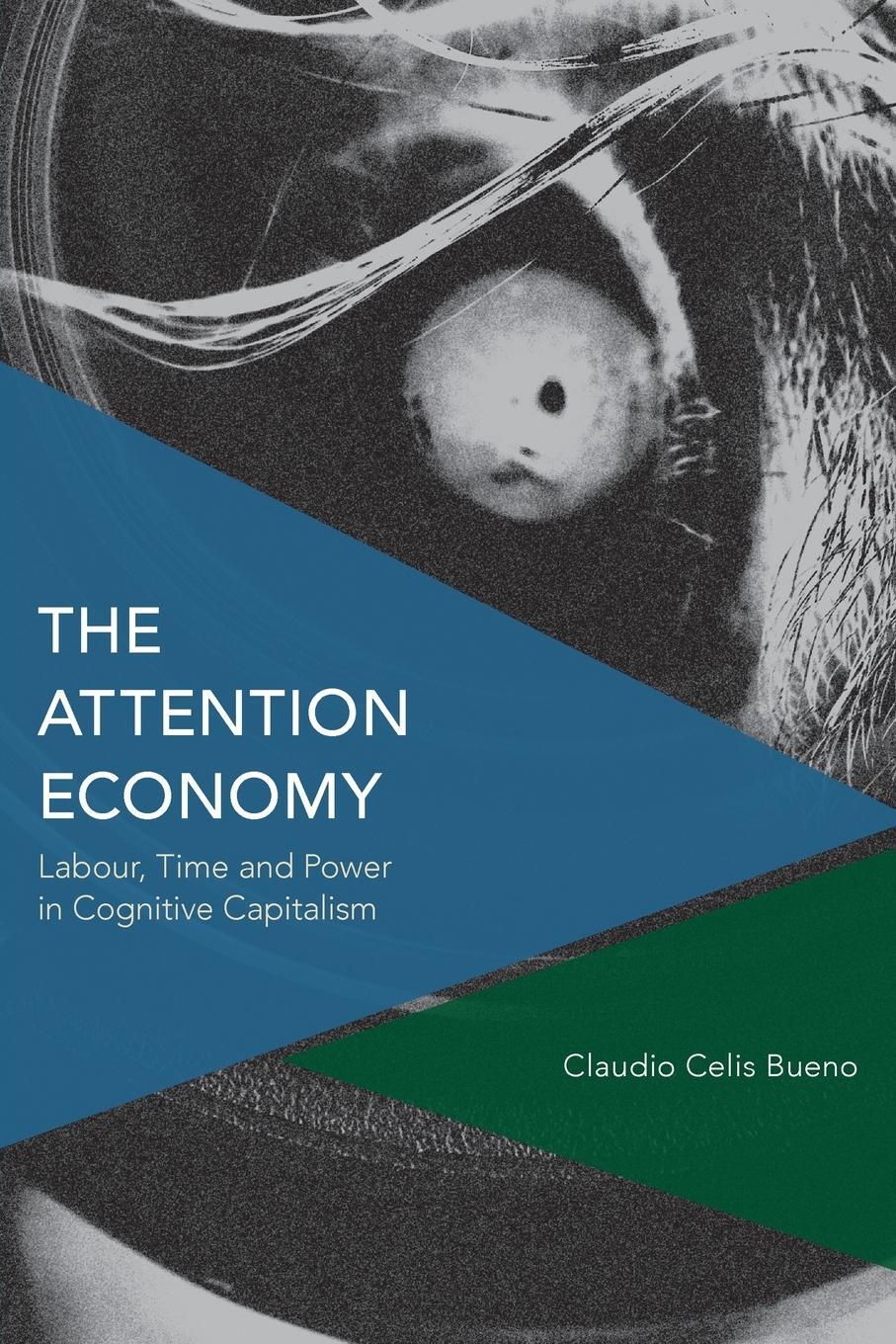 Cover: 9781783488247 | The Attention Economy | Labour, Time and Power in Cognitive Capitalism