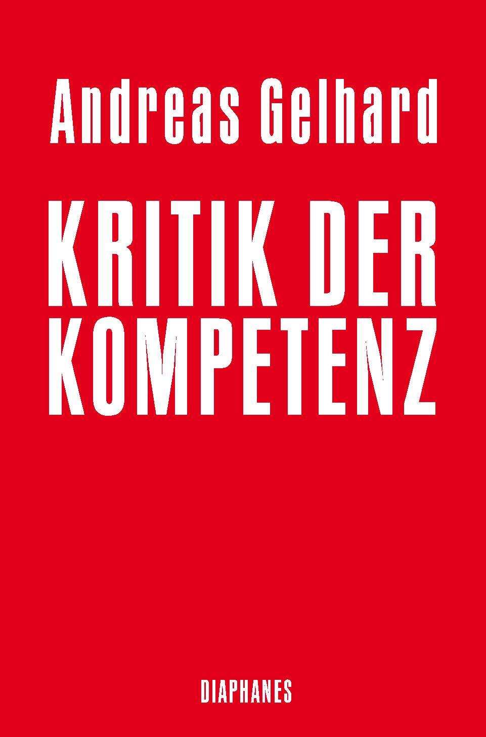 Cover: 9783035800890 | Kritik der Kompetenz | Andreas Gelhard | Taschenbuch | 188 S. | 2018
