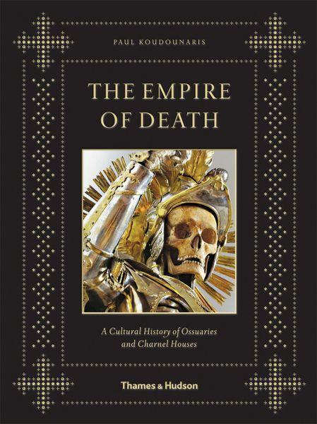 Cover: 9780500251782 | The Empire of Death | Paul Koudounaris | Buch | Englisch | 2011