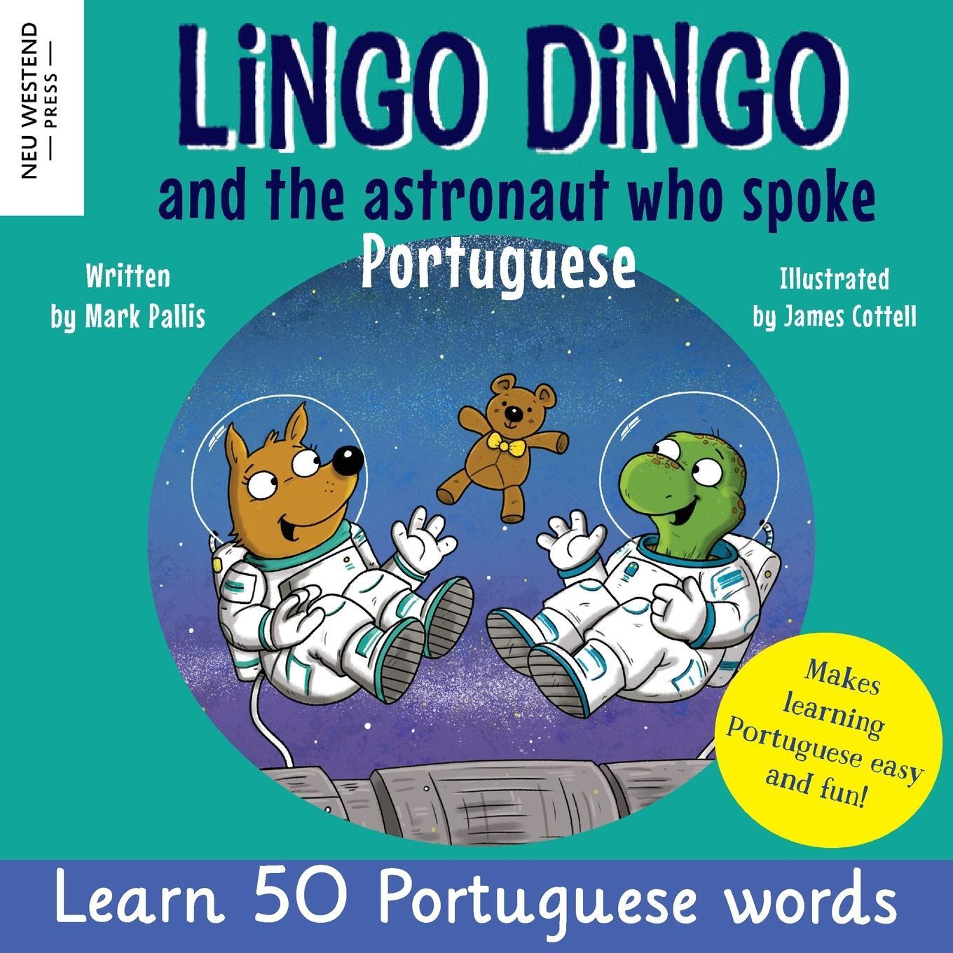 Cover: 9781915337917 | Lingo Dingo and the Astronaut who spoke Portuguese | Mark Pallis