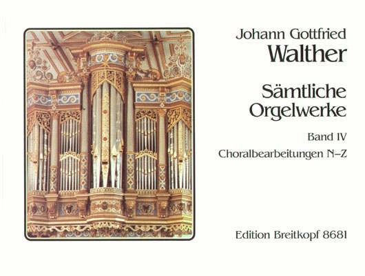Cover: 9790004180693 | Samtliche Orgelwerke 4 Choralbearbetiungen | J.G. Walther | Buch