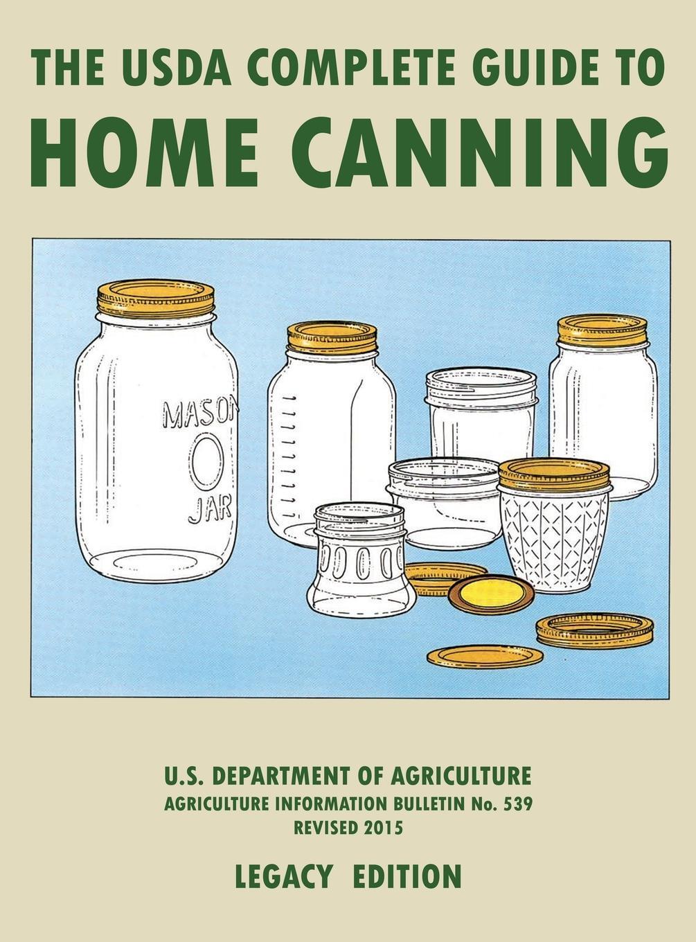 Cover: 9781643891453 | The USDA Complete Guide To Home Canning (Legacy Edition) | Agriculture