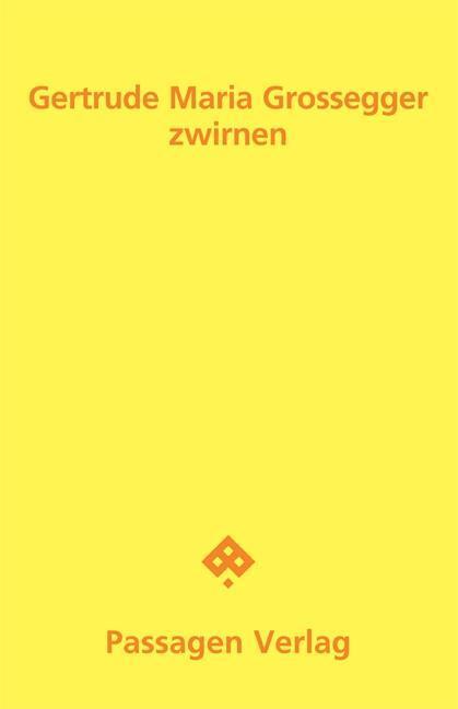 Cover: 9783709203637 | zwirnen | Passagen Literatur | Gertrude Maria Grossegger | Taschenbuch