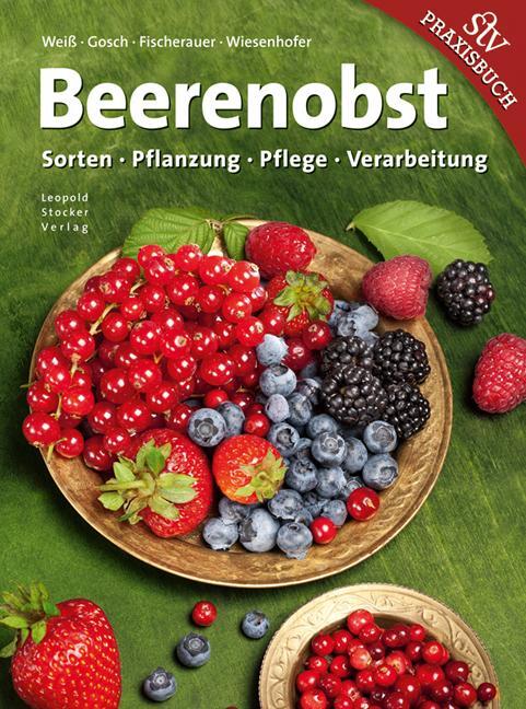 Cover: 9783702014537 | Beerenobst | Sorten, Pflanzung, Pflege, Verarbeitung | Weiß (u. a.)