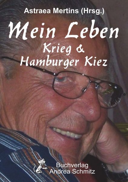 Cover: 9783943457193 | Mein Leben - Krieg &amp; Hamburger Kiez | Astraea Mertins | Taschenbuch