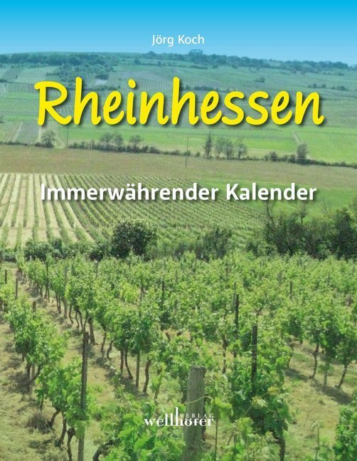 Cover: 9783954281794 | Rheinhessen | Immerwährender Kalender | Jörg Koch | Buch | Deutsch