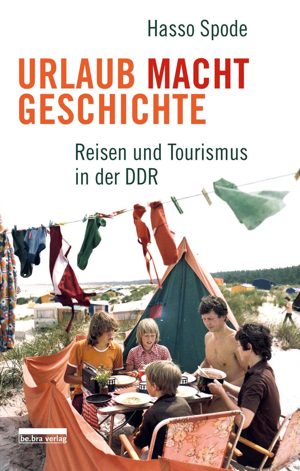 Cover: 9783898092012 | Urlaub Macht Geschichte | Reisen und Tourismus in der DDR | Spode