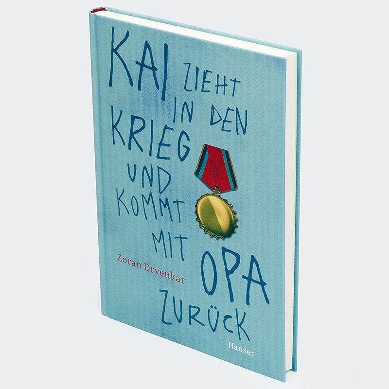 Bild: 9783446275942 | Kai zieht in den Krieg und kommt mit Opa zurück | Zoran Drvenkar