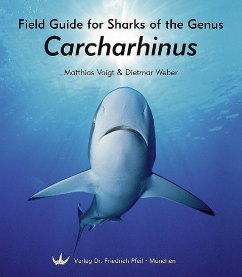 Cover: 9783899371321 | Field Guide for Sharks of the Genus Carcharhinus | Voigt (u. a.)