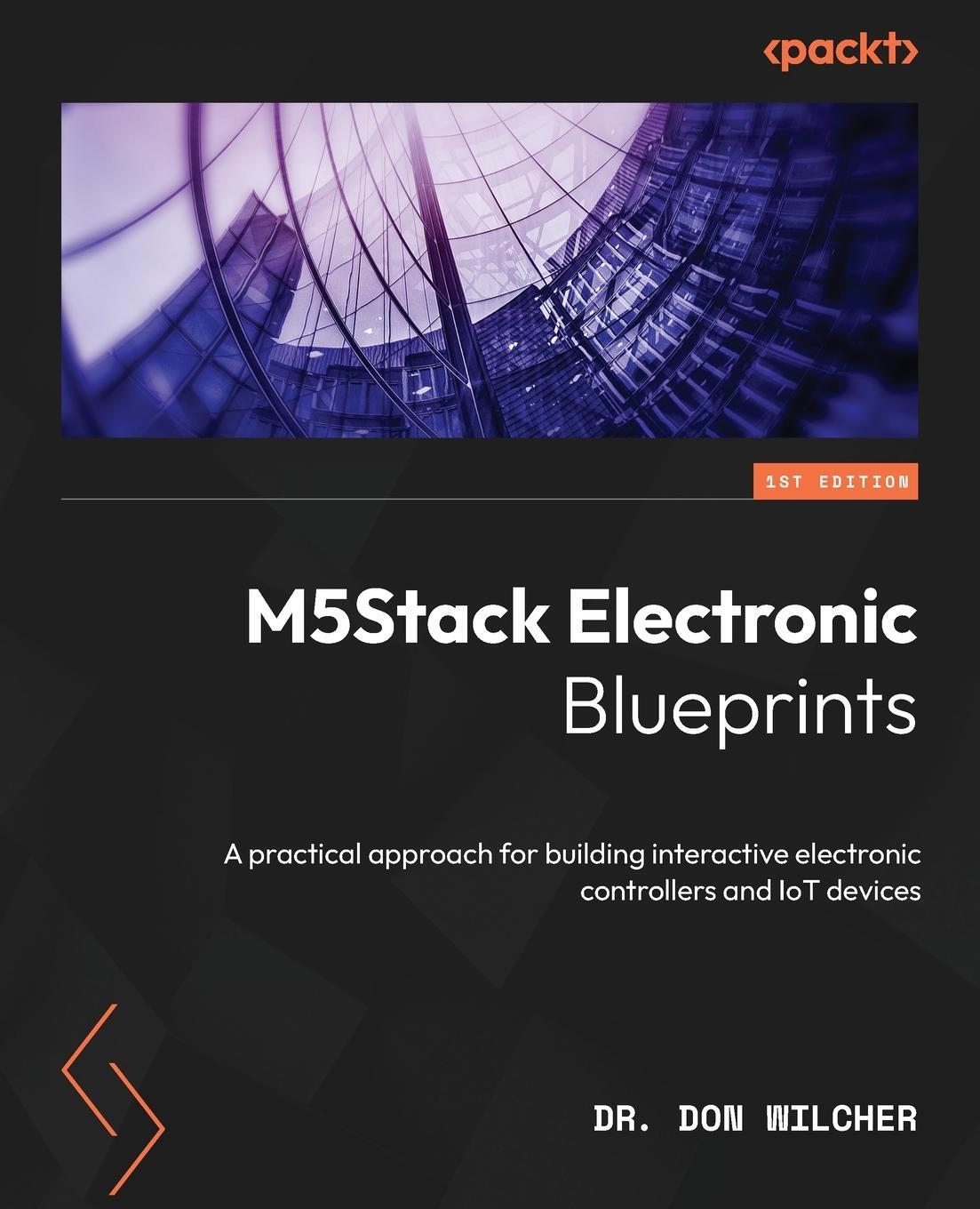 Cover: 9781803230306 | M5Stack Electronic Blueprints | Don Wilcher | Taschenbuch | Paperback