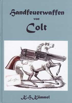 Cover: 9783936632835 | Handfeuerwaffen von Colt | Karl-Heinz Kümmel | Buch | 570 S. | Deutsch