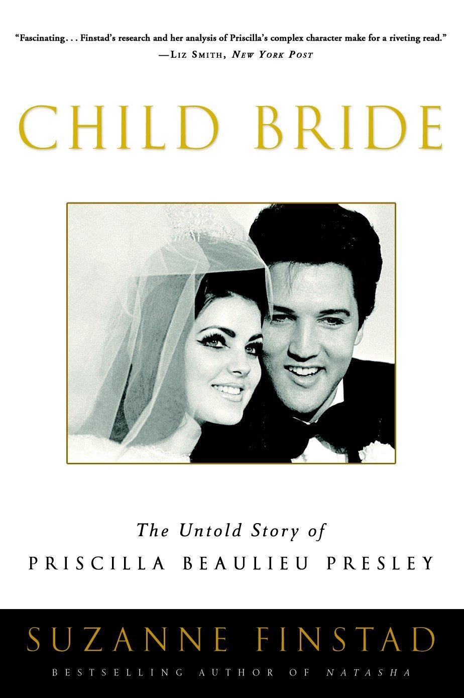 Cover: 9780307336958 | Child Bride: The Untold Story of Priscilla Beaulieu Presley | Finstad
