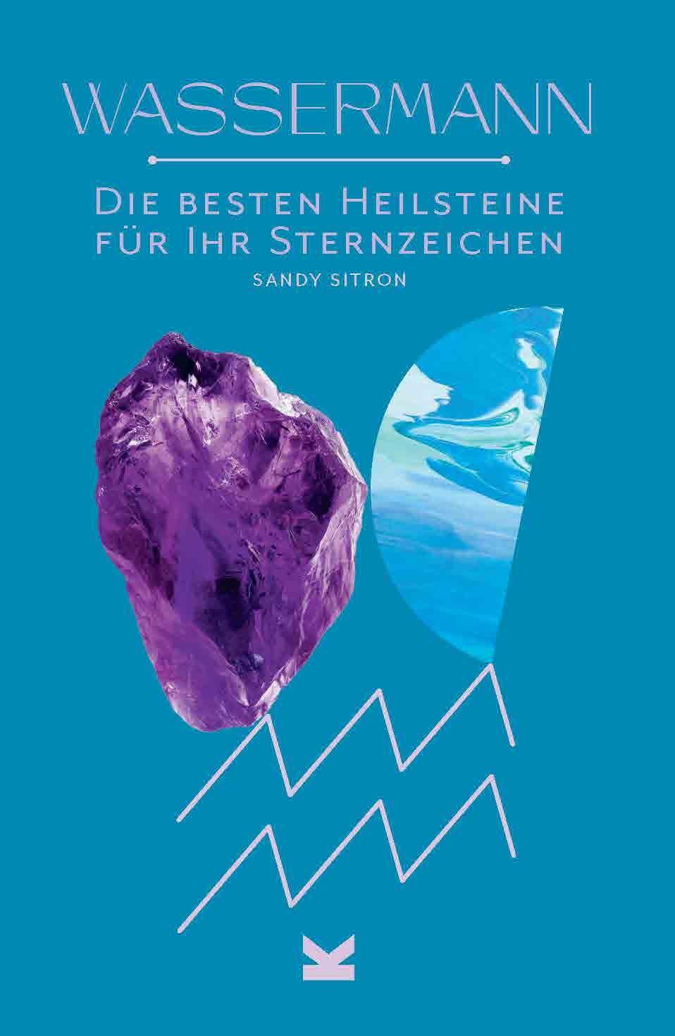 Cover: 9783962442675 | Wassermann | Die besten Heilsteine für Ihr Sternzeichen | Sandy Sitron