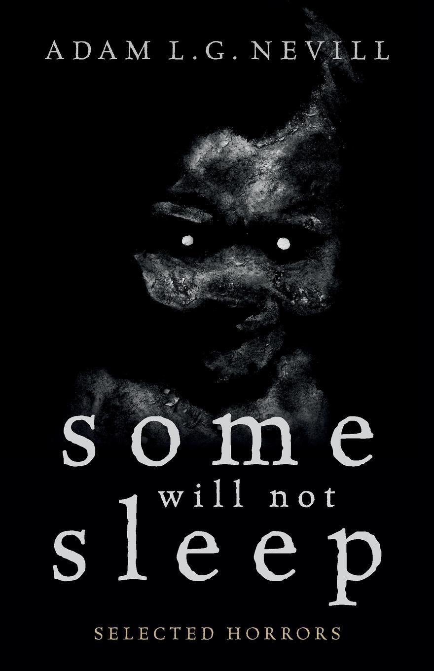 Cover: 9780995463035 | Some Will Not Sleep | Selected Horrors | Adam Nevill | Taschenbuch