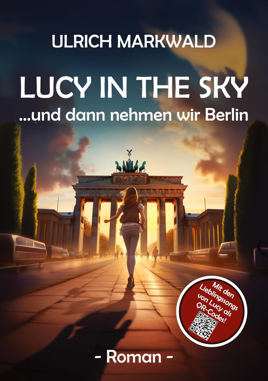Cover: 9783347956810 | Lucy in the Sky - und dann nehmen wir Berlin | Ulrich Markwald | Buch