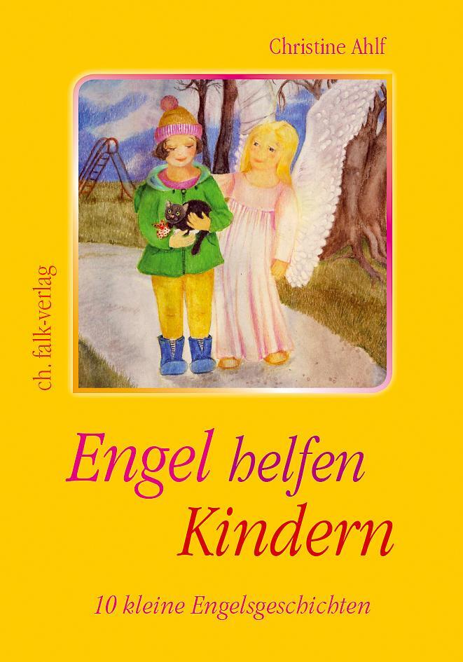 Cover: 9783895683015 | Engel helfen Kindern | 10 kleine Engelsgeschichten | Christine Ahlf