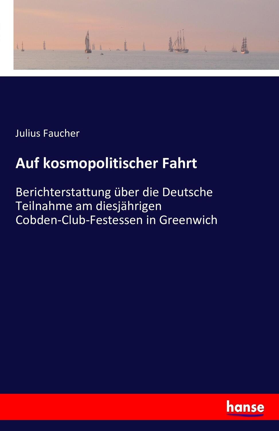 Cover: 9783741154324 | Auf kosmopolitischer Fahrt | Julius Faucher | Taschenbuch | Paperback