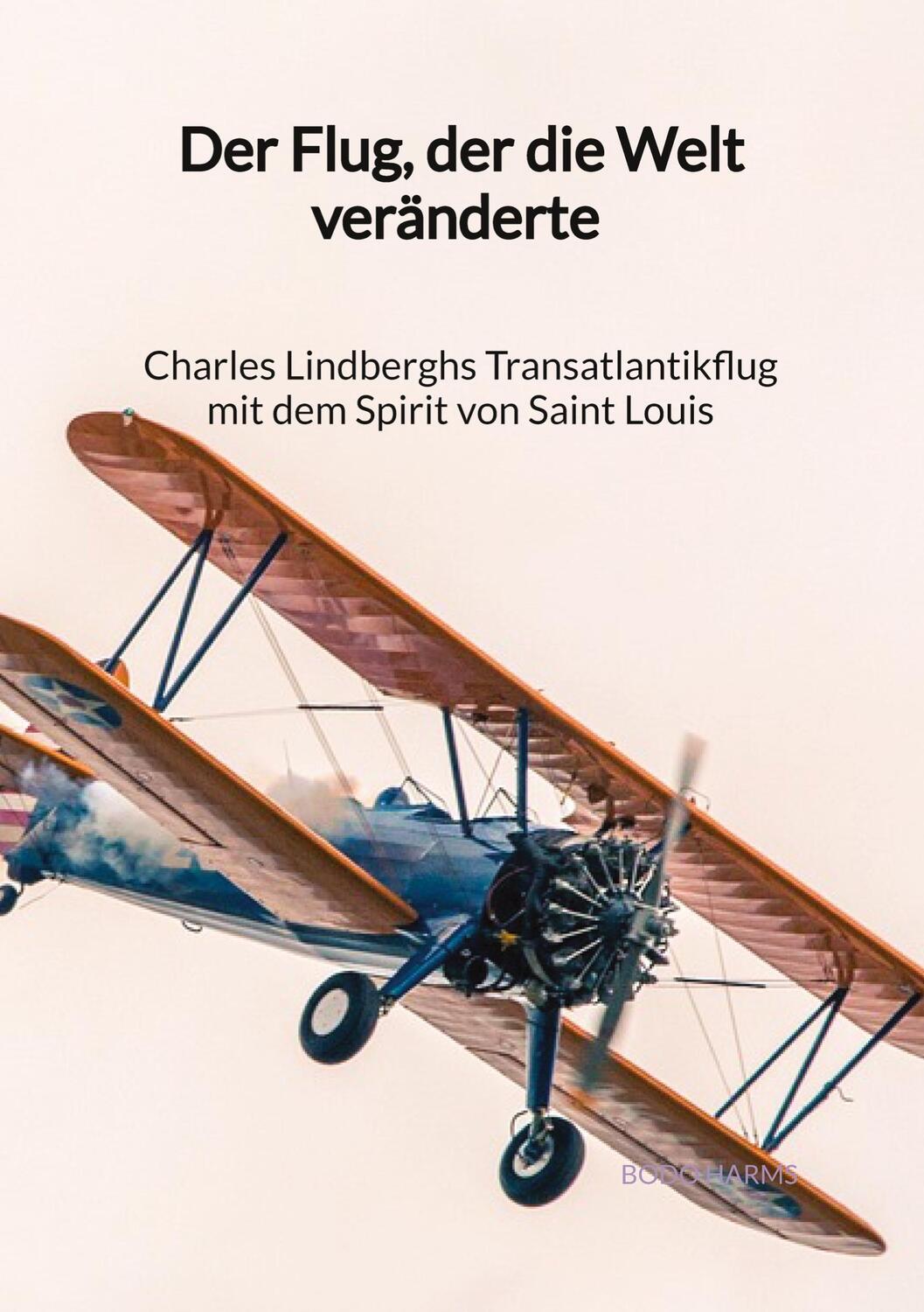 Cover: 9783347904736 | Der Flug, der die Welt veränderte - Charles Lindberghs...
