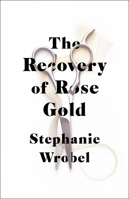 Cover: 9780241416082 | The Recovery of Rose Gold | Stephanie Wrobel | Taschenbuch | 352 S.