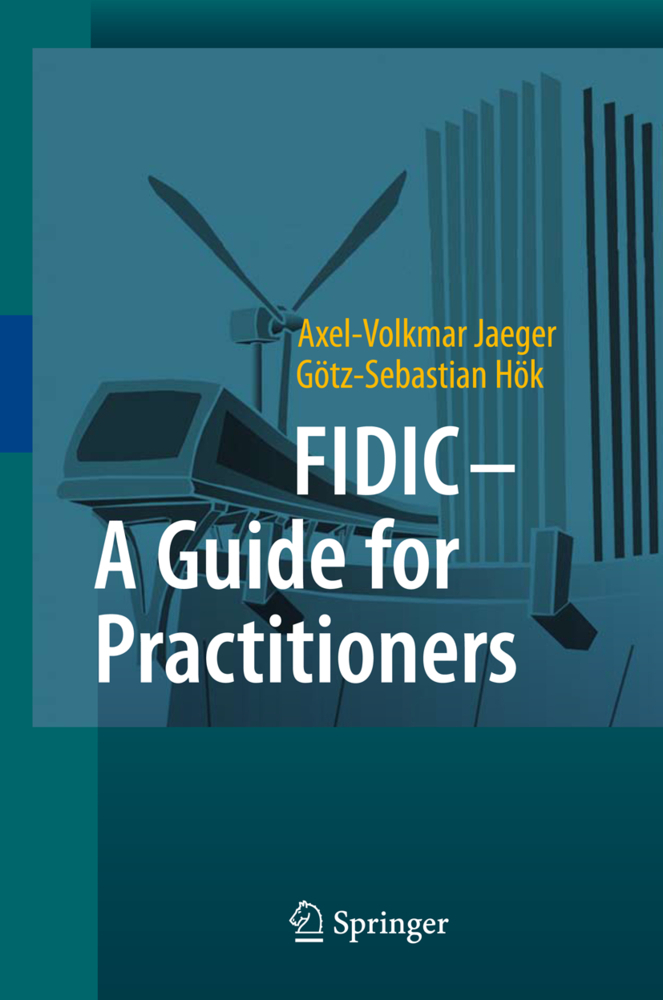 Cover: 9783642020995 | FIDIC - A Guide for Practitioners | Axel-Volkmar Jaeger (u. a.) | Buch