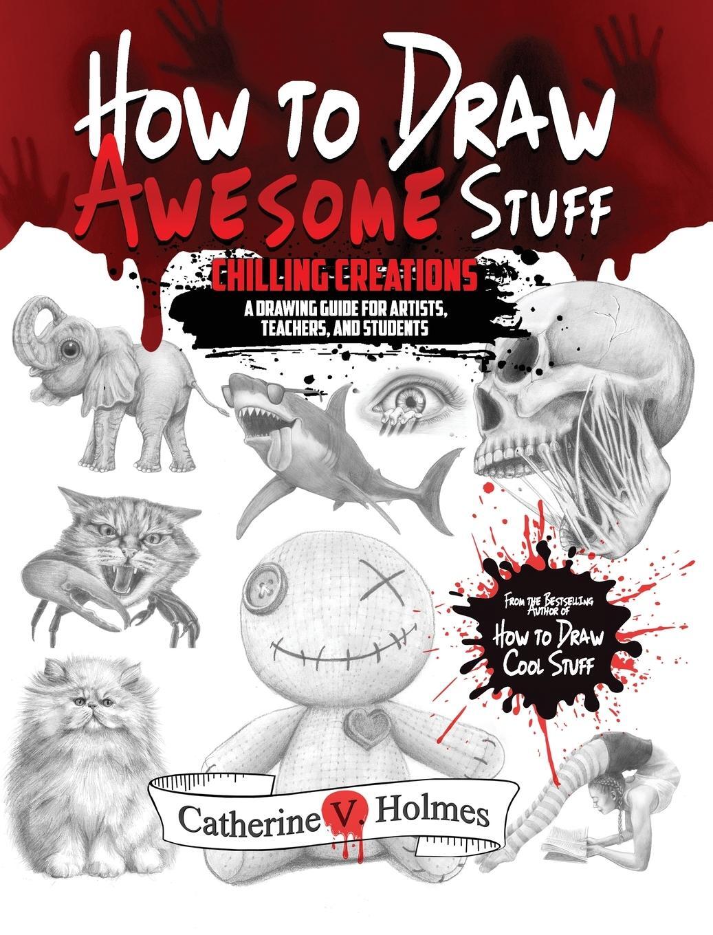 Cover: 9781956769791 | How to Draw Awesome Stuff | Catherine V Holmes | Buch | Englisch