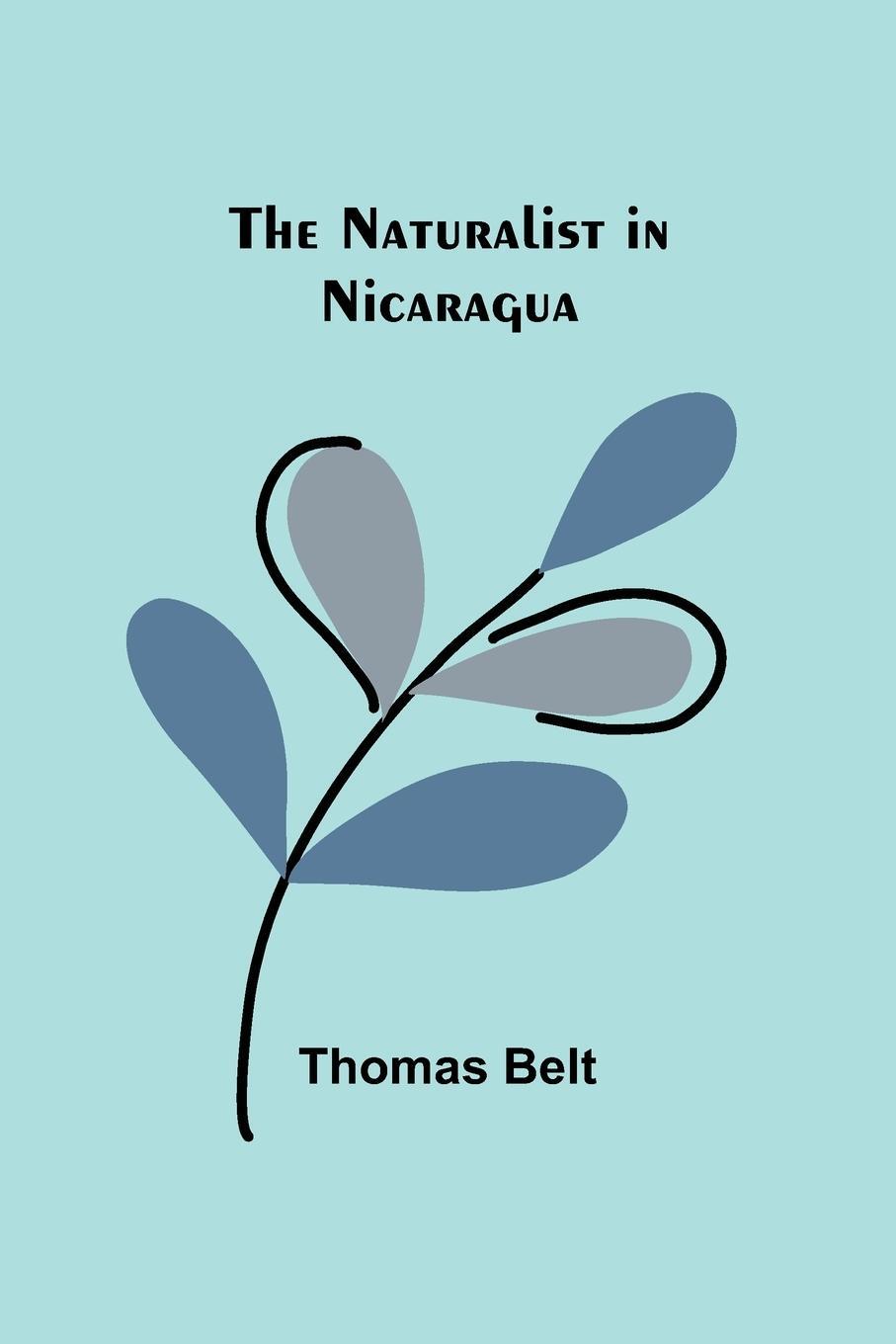 Cover: 9789356707351 | The Naturalist in Nicaragua | Thomas Belt | Taschenbuch | Paperback
