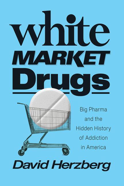 Cover: 9780226731889 | White Market Drugs | David Herzberg | Buch | Gebunden | Englisch