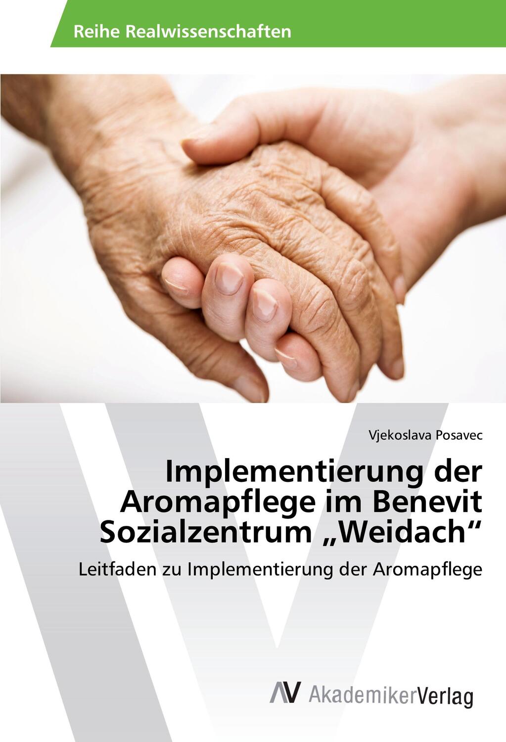 Cover: 9783639887730 | Implementierung der Aromapflege im Benevit Sozialzentrum "Weidach"