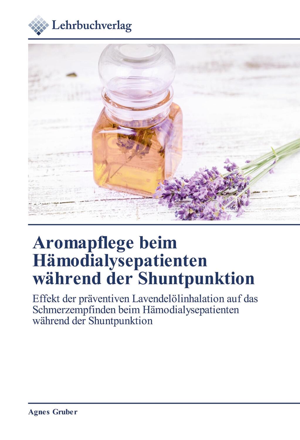 Cover: 9786200272454 | Aromapflege beim Hämodialysepatienten während der Shuntpunktion | Buch