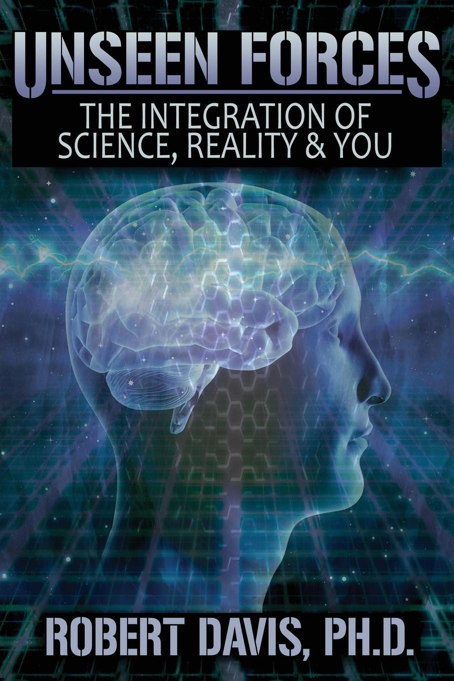 Cover: 9781942157465 | Unseen Forces | The Integration of Science, Reality and You | Davis