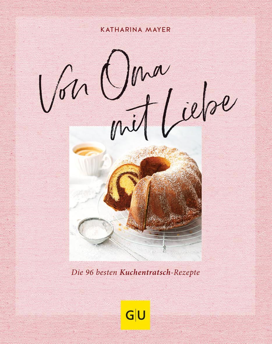 Cover: 9783833872228 | Von Oma mit Liebe | Die besten Kuchentratsch-Rezepte | Katharina Mayer