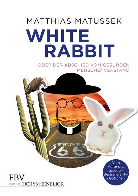 Cover: 9783959720809 | White Rabbit oder Der Abschied vom gesunden Menschenverstand | Buch
