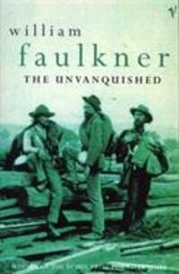 Cover: 9780099586012 | The Unvanquished | William Faulkner | Taschenbuch | Englisch | 1996