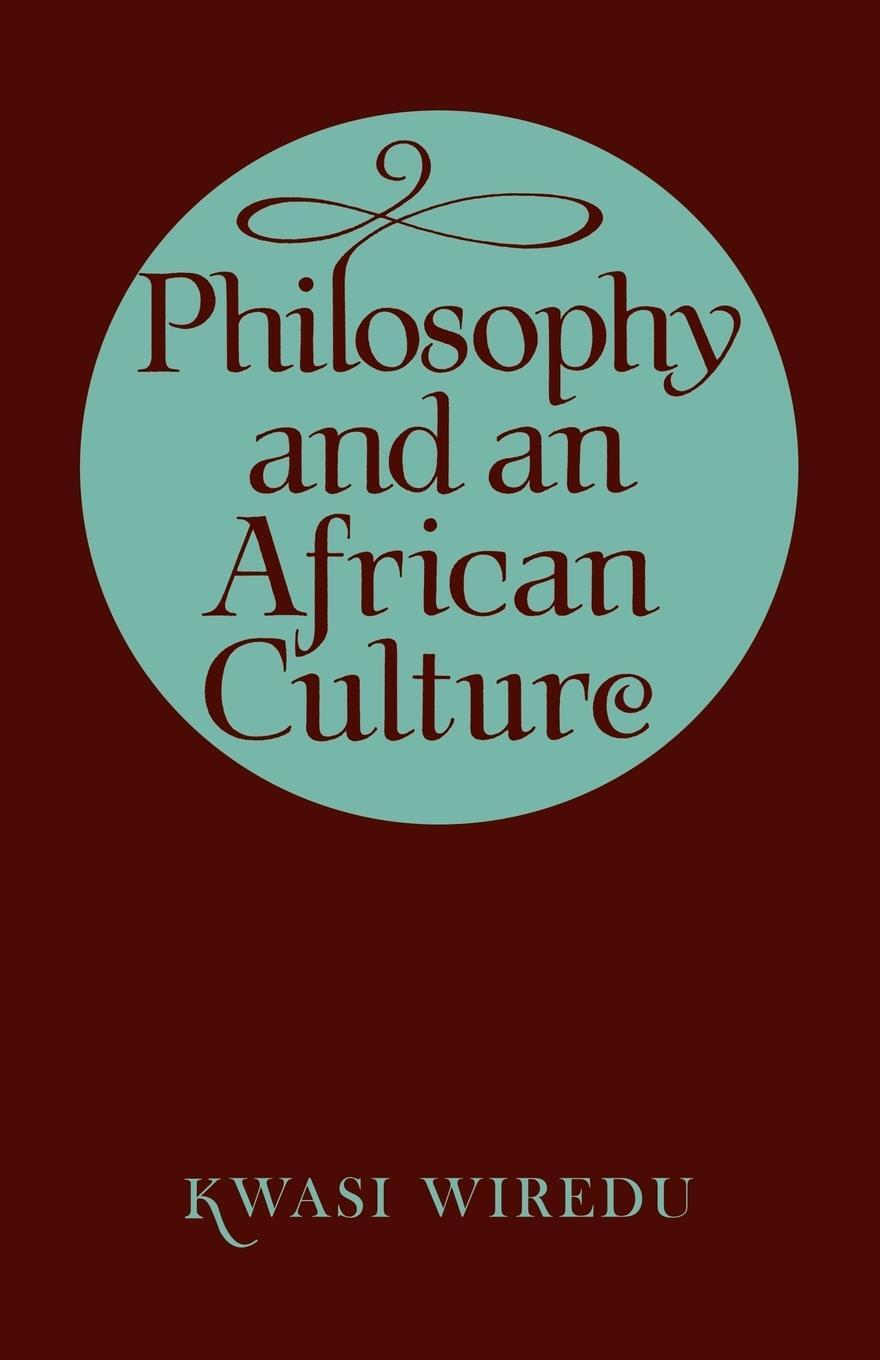 Cover: 9780521296472 | Philosophy and an African Culture | Kwasi Wiredu (u. a.) | Taschenbuch