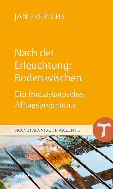 Cover: 9783429054328 | Nach der Erleuchtung: Boden wischen | Jan Frerichs | Buch | Deutsch