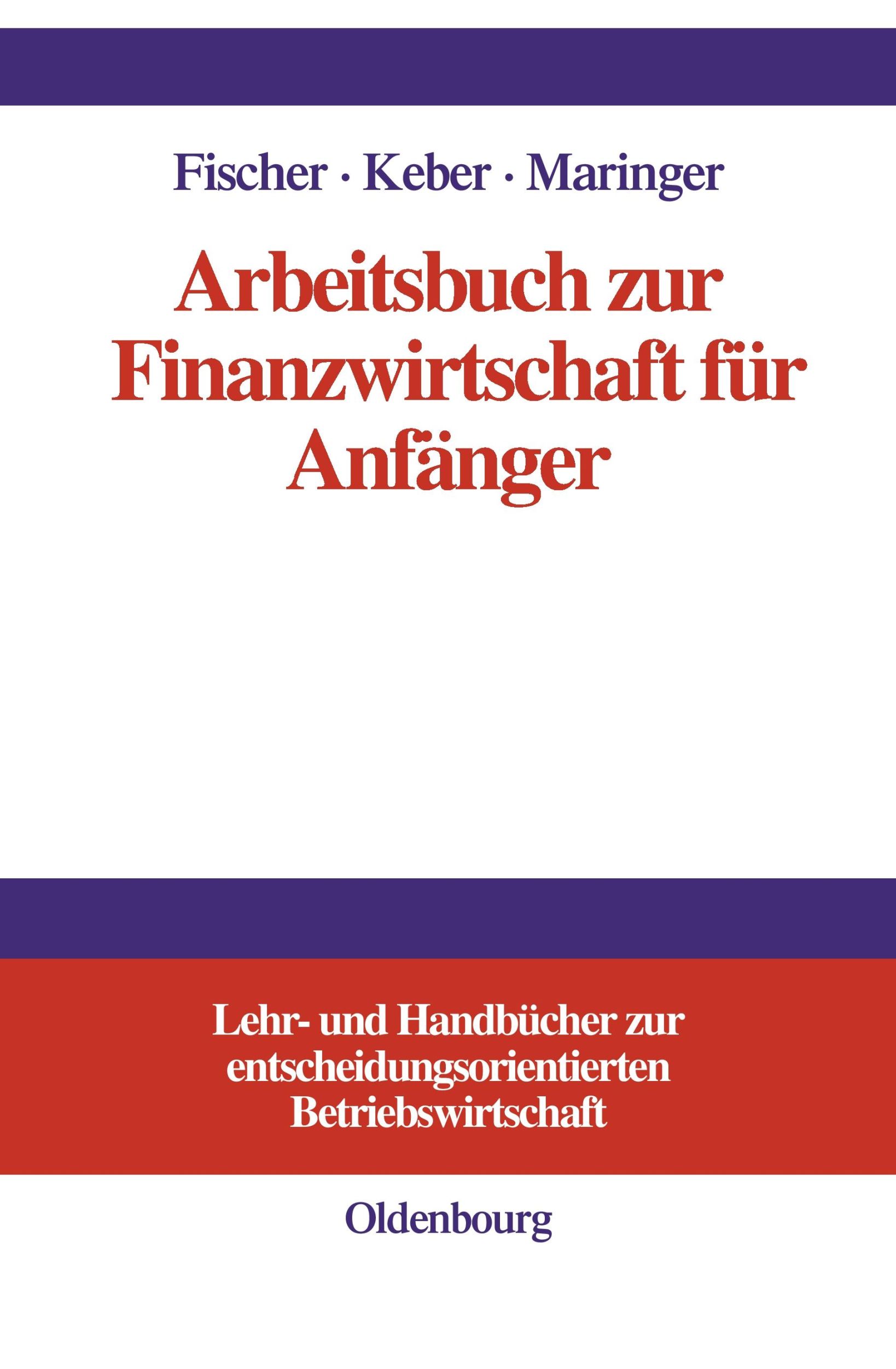 Cover: 9783486249972 | Arbeitsbuch zur Finanzwirtschaft für Anfänger | Fischer (u. a.) | Buch