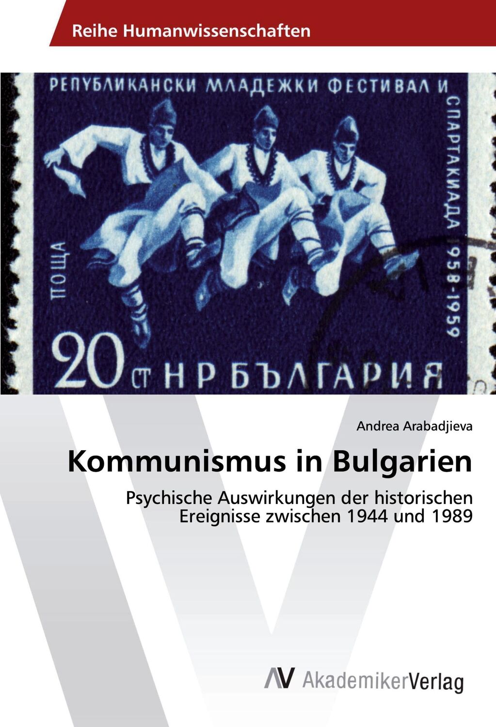 Cover: 9786202219822 | Kommunismus in Bulgarien | Andrea Arabadjieva | Taschenbuch | 52 S.