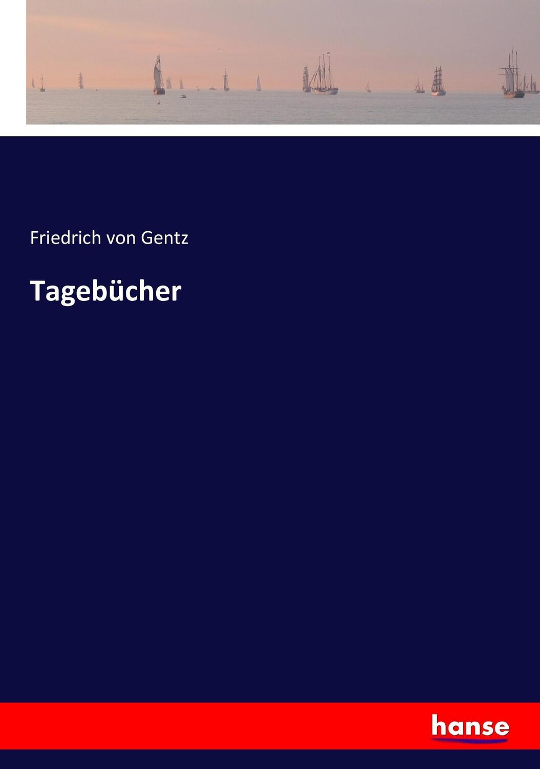 Cover: 9783744615969 | Tagebücher | Friedrich Von Gentz | Taschenbuch | Paperback | Deutsch