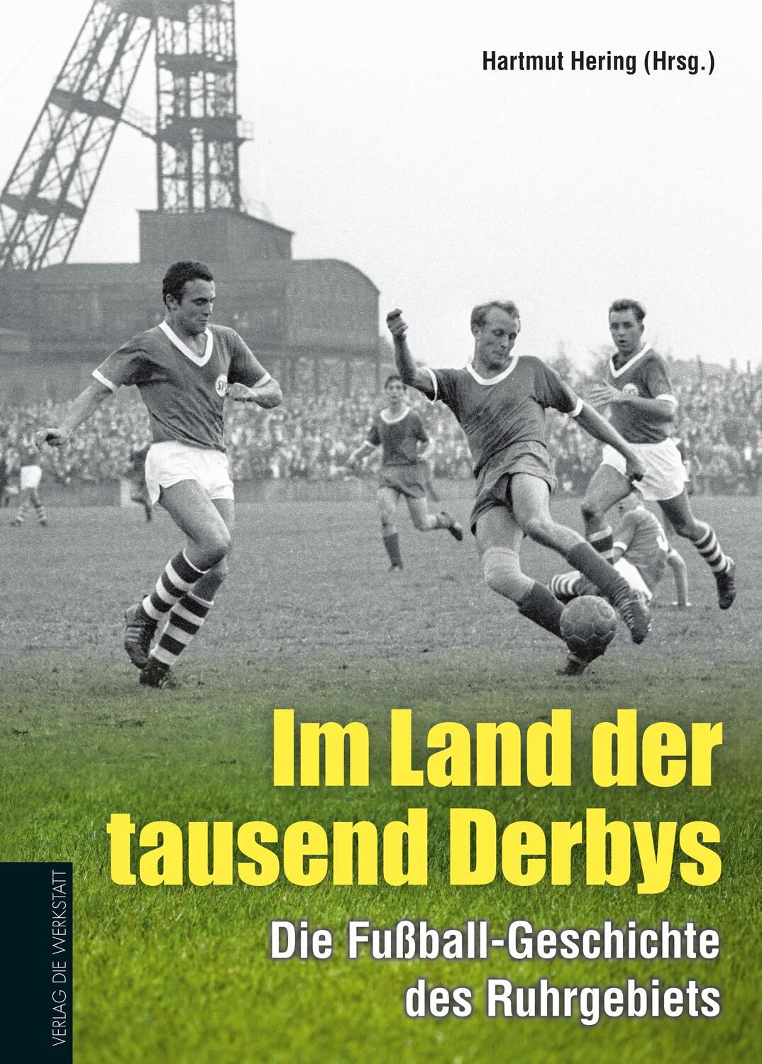 Cover: 9783730702093 | Im Land der tausend Derbys | Die Fußball-Geschichte des Ruhrgebiets