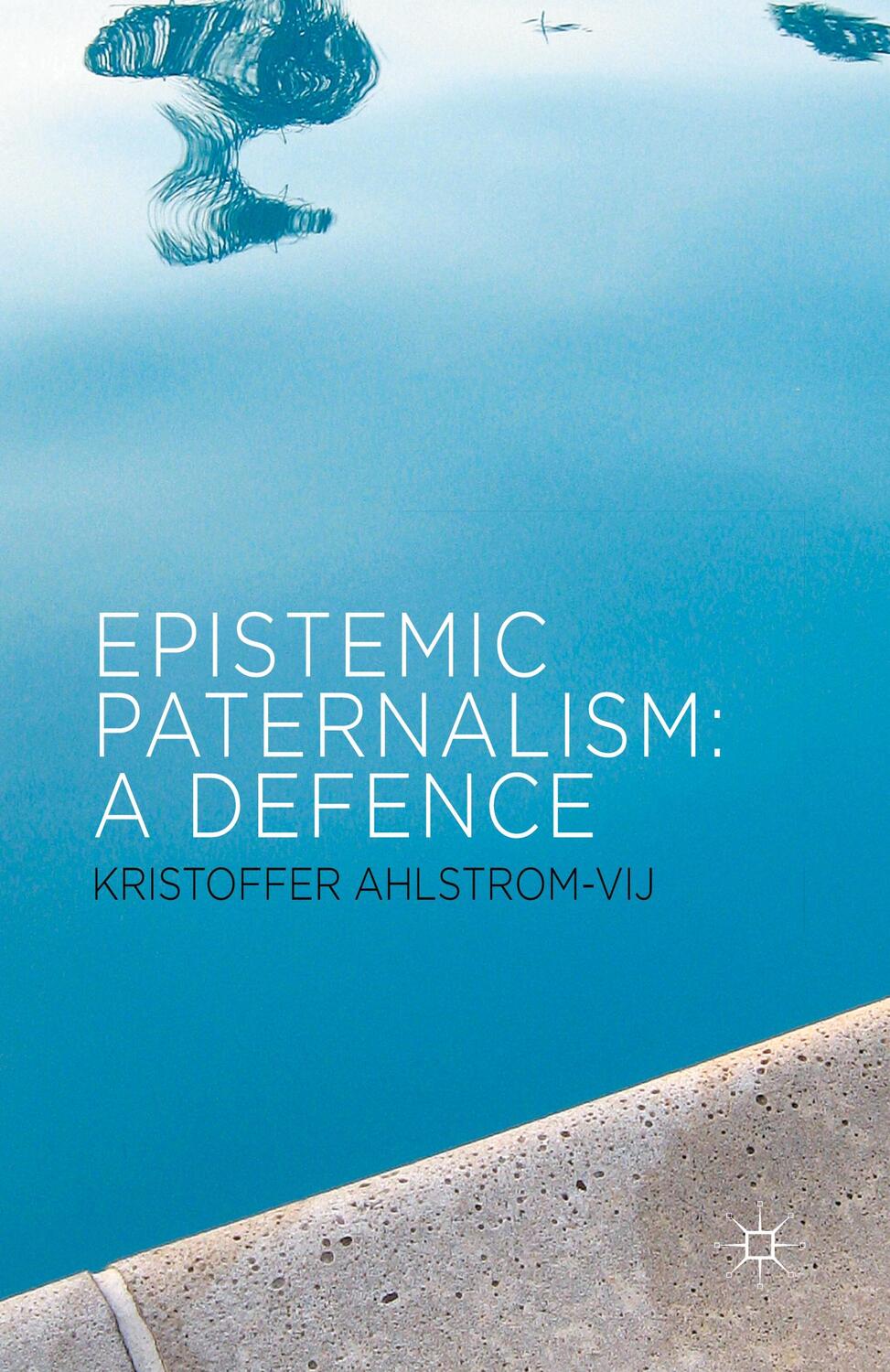 Cover: 9781349345113 | Epistemic Paternalism | A Defence | Kristoffer Ahlstrom-Vij | Buch