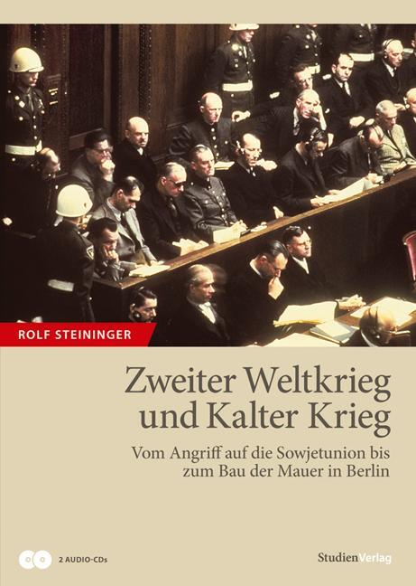 Cover: 9783706546829 | Zweiter Weltkrieg und Kalter Krieg | Rolf Steininger | Audio-CD | 2008