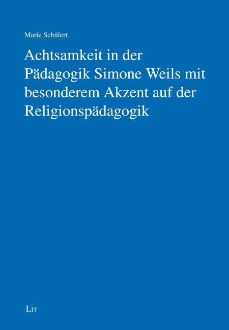 Cover: 9783643154903 | Achtsamkeit in der Pädagogik Simone Weils mit besonderem Akzent auf...